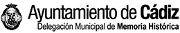 Delegación Municipal de Memoria Histórica. Ayuntamiento de Cádiz